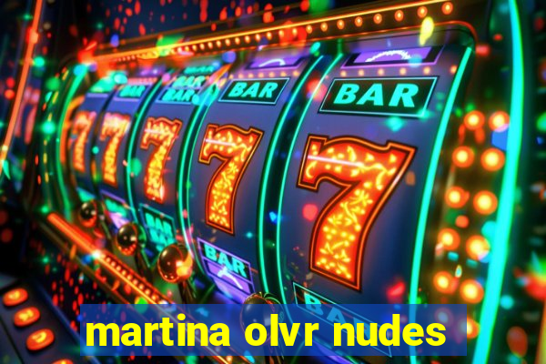 martina olvr nudes